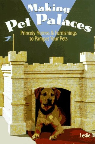 Cover of Making Pet Palaces