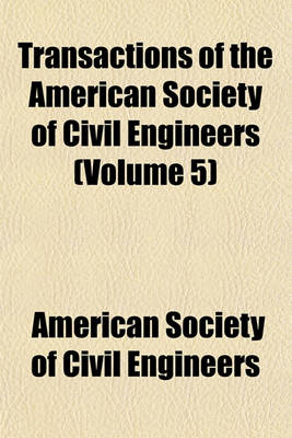 Book cover for Transactions of the American Society of Civil Engineers (Volume 5)