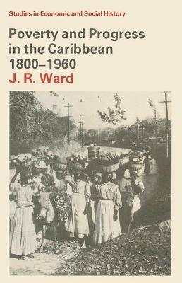 Cover of Poverty and Progress in the Caribbean, 1800-1960
