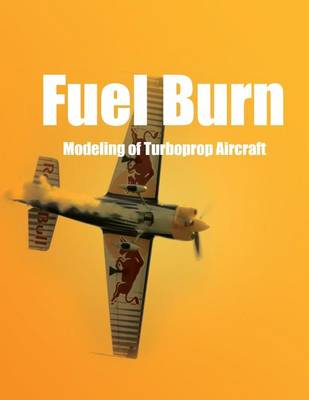 Book cover for Fuel Burn Modeling of Turboprop Aircraft