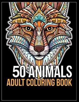 Book cover for 50 Animals Adult Coloring Book