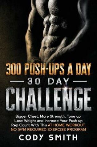 Cover of 300 Push-Ups a Day 30 Day Challenge