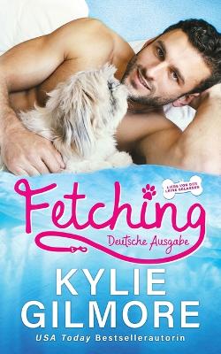 Book cover for Fetching - Deutsche Ausgabe