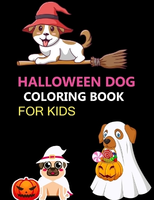 Book cover for Halloween Dog Coloring Book For Kids