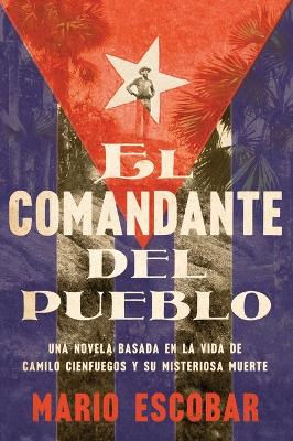 Book cover for Village Commander, the \ El Comandante del Pueblo