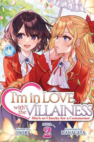 Cover of I'm in Love with the Villainess: She's so Cheeky for a Commoner (Light Novel) Vol. 2