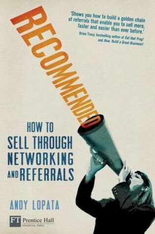 Cover of Recommended: How to Sell Through Networking and Referrals