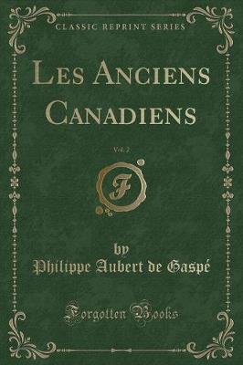 Book cover for Les Anciens Canadiens, Vol. 2 (Classic Reprint)