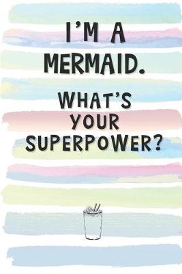 Book cover for I'm a Mermaid. What's Your Superpower?