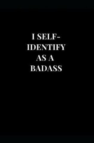 Cover of I Self-Identify As A Badass