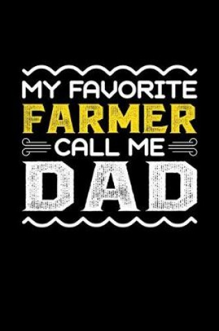 Cover of My Favorite Farmer Call Me Dad