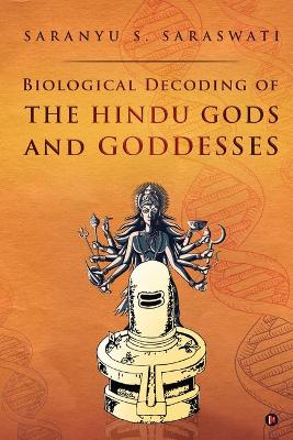 Book cover for Biological Decoding of the Hindu Gods and Goddesses