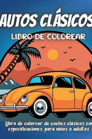 Cover of Autos Cl�sicos Libro de colorear