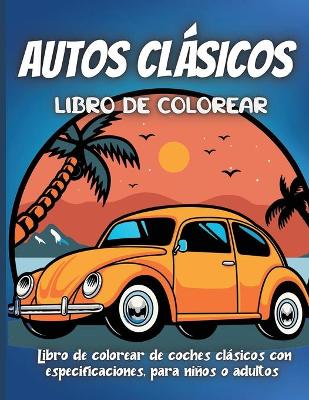 Book cover for Autos Cl�sicos Libro de colorear
