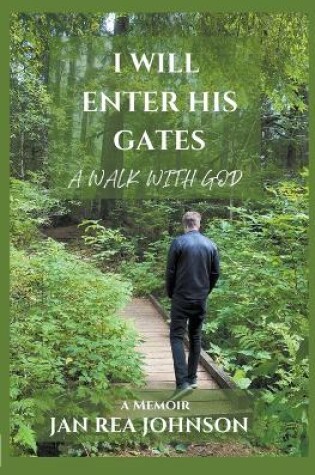 Cover of I Will Enter His Gates A Walk With God