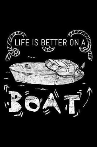 Cover of Life Is Better On A Boat