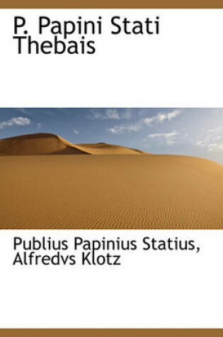 Cover of P. Papini Stati Thebais