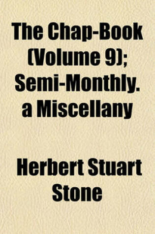 Cover of The Chap-Book (Volume 9); Semi-Monthly. a Miscellany