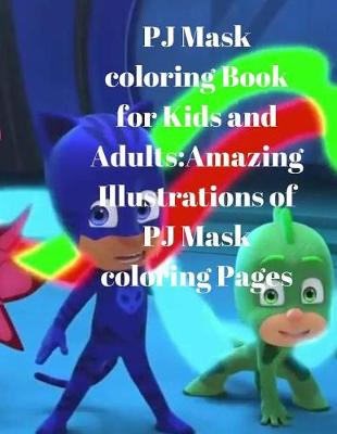 Book cover for Pj Mask Coloring Book for Kids and Adults