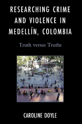 Cover of Researching Crime and Violence in Medellín, Colombia