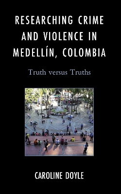 Cover of Researching Crime and Violence in Medellín, Colombia