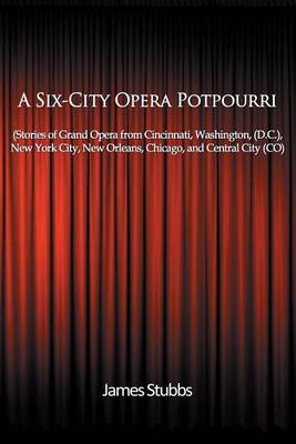 Book cover for A Six-City Opera Potpourri
