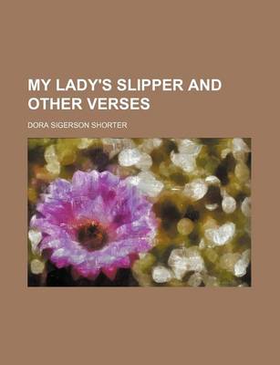 Book cover for My Lady's Slipper and Other Verses