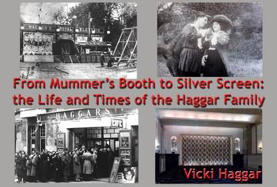 Cover of From Mummer's Booth to Silver Screen: The Life and Times of the Haggar Family