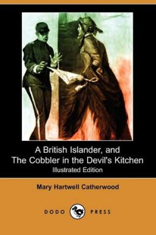 Cover of A British Islander, and the Cobbler in the Devil's Kitchen(Dodo Press)