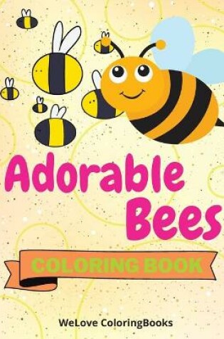 Cover of Adorable Bees Coloring Book