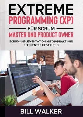 Book cover for Extreme Programming (XP) für Scrum- Master und Product Owner