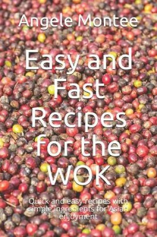 Cover of Easy and Fast Recipes for the WOK