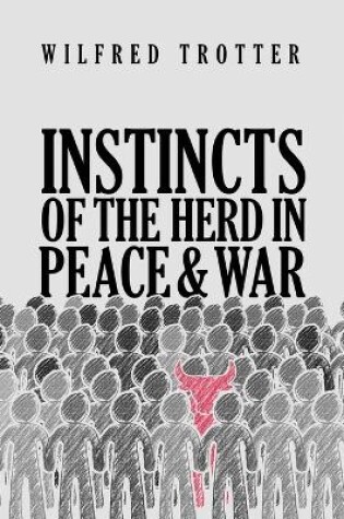 Cover of Instincts of the Herd in Peace and War