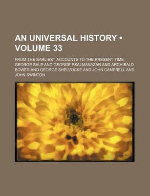 Book cover for An Universal History (Volume 33); From the Earliest Accounts to the Present Time