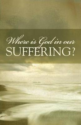 Cover of Where Is God in Our Suffering? (Pack of 25)