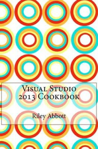 Cover of Visual Studio 2013 Cookbook