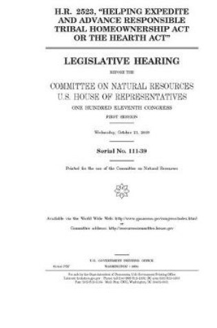 Cover of H.R. 2523, "Helping Expedite and Advance Responsible Tribal Homeownership Act or the Hearth Act"