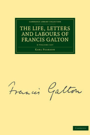 Cover of The Life, Letters and Labours of Francis Galton 3 Volume Set in 4 Pieces