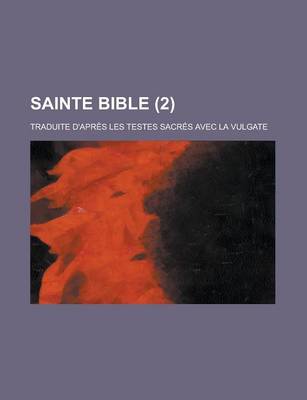 Book cover for Sainte Bible; Traduite D'Apres Les Testes Sacres Avec La Vulgate (2)