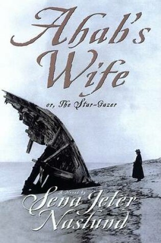 Cover of Ahab's Wife: or the Star-Gazer