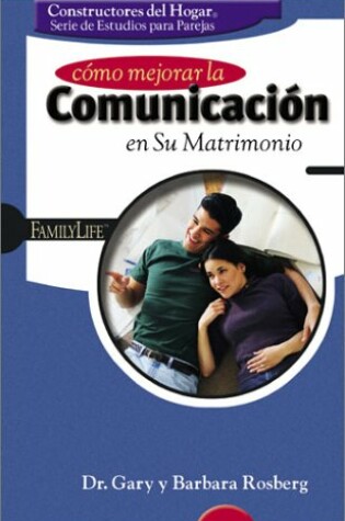 Cover of Como Mejorar la Comunicacion en su Matrimonio