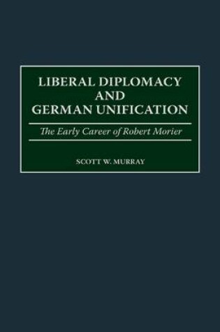 Cover of Liberal Diplomacy and German Unification