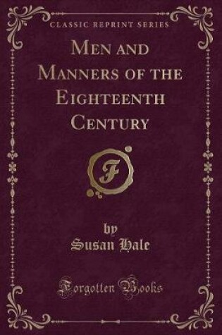 Cover of Men and Manners of the Eighteenth Century (Classic Reprint)