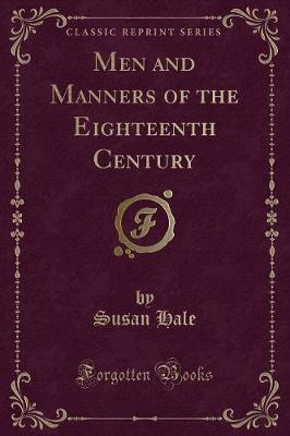 Book cover for Men and Manners of the Eighteenth Century (Classic Reprint)