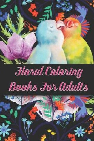 Cover of Floral Coloring Books For Adults
