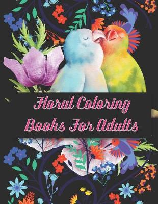 Book cover for Floral Coloring Books For Adults