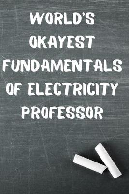 Book cover for World's Okayest Fundamentals of Electricity Professor