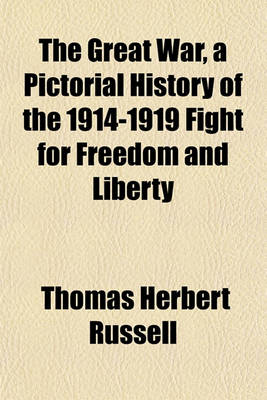 Book cover for The Great War, a Pictorial History of the 1914-1919 Fight for Freedom and Liberty