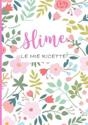 Book cover for Slime, Le mie Ricette