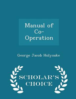 Book cover for Manual of Co-Operation - Scholar's Choice Edition